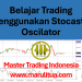 Belajar Trading Menggunakan Stocastik Oscilator